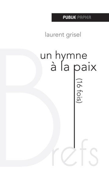 HYMNE A LA PAIX (16 FOIS) - GRISEL-L - PUBLIE PAPIER