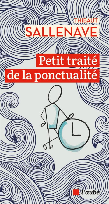 PETIT TRAITE DE LA PONCTUALITE - SALLENAVE THIBAUT - AUBE NOUVELLE