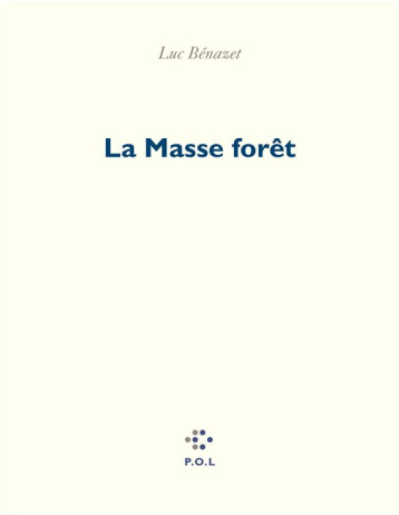 LA MASSE FORET - BENAZET LUC - POL