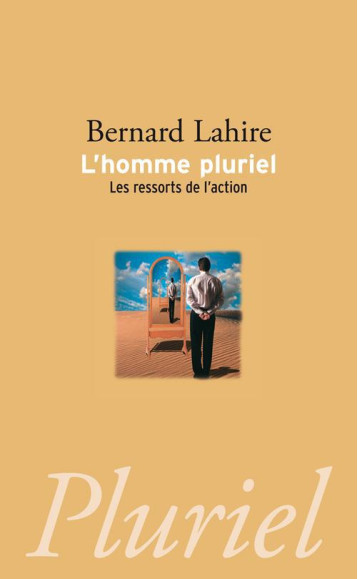 L'HOMME PLURIEL - LES RESSORTS DE L'ACTION - LAHIRE BERNARD - PLURIEL