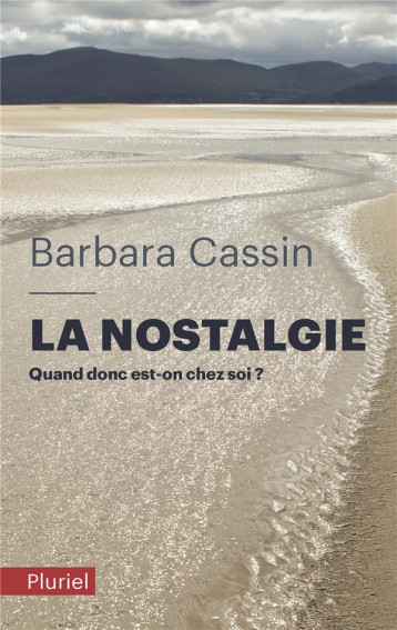 LA NOSTALGIE - CASSIN BARBARA - Pluriel