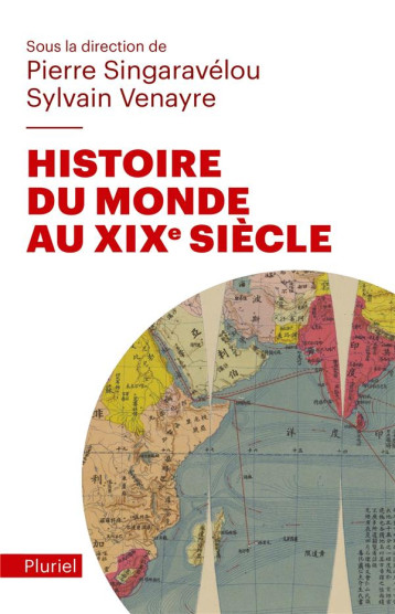 HISTOIRE DU MONDE AU XIXE SIECLE - SINGARAVELOU/VENAYRE - PLURIEL
