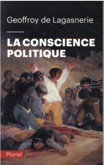 LA CONSCIENCE POLITIQUE - LAGASNERIE G D. - PLURIEL