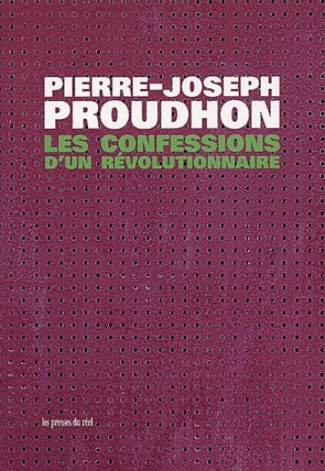 LES CONFESSIONS D'UN REVOLUTIONNAIRE - PROUDHON, PIERRE-JOSEPH - FRAC RHONE ALPE