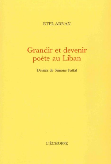 GRANDIR ET DEVENIR POETE AU LIBAN - ADNAN ETEL - ECHOPPE