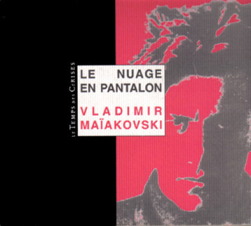 LE NUAGE EN PANTALON - MAIAKOVSKI VLADIMIR - TEMPS CERISES