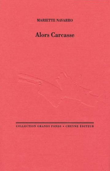 ALORS CARCASSE - NAVARRO MARIETTE - CHEYNE