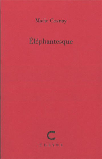 ELEPHANTESQUE - MARIE COSNAY - CHEYNE