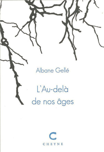 L'AU-DELA DE NOS AGES - GELLE ALBANE - CHEYNE