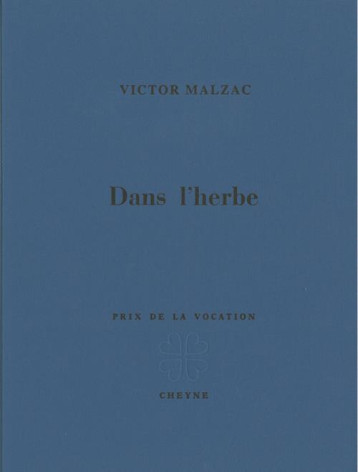 DANS L'HERBE - MALZAC VICTOR - CHEYNE