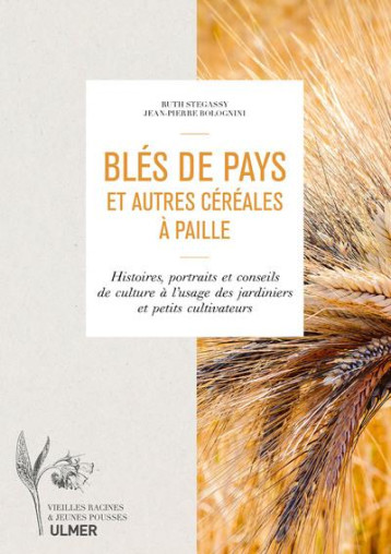 BLES DE PAYS ET AUTRES CEREALES A PAILLE - STEGASSY RUTH - ULMER