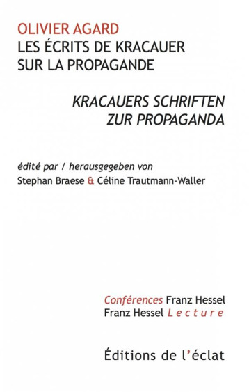 LES ECRITS DE KRACAUER SUR LA PROPAGANDE - KRACAUERS SCHRIFT - AGARD OLIVIER - ECLAT