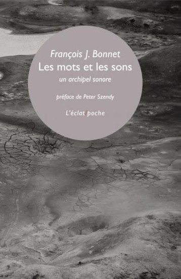 LES MOTS ET LES SONS : UN ARCHIPEL SONORE - BONNET/SZENDY - ECLAT