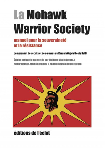 LA MOHAWK WARRIOR SOCIETY  -  MANUEL POUR LA SOUVERAINETE ET LA RESISTANCE - BLOUIN - ECLAT