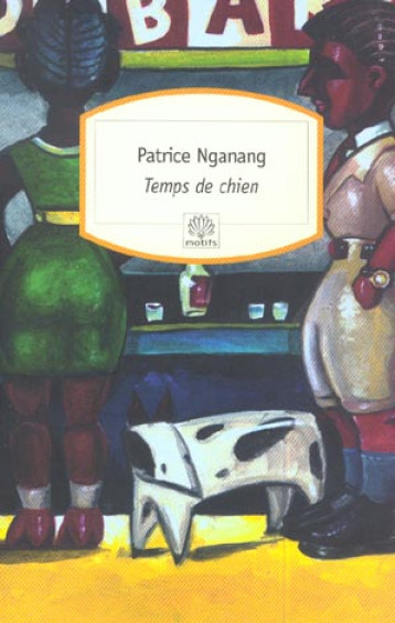 TEMPS DE CHIEN - NGANANG PARICE - DU ROCHER