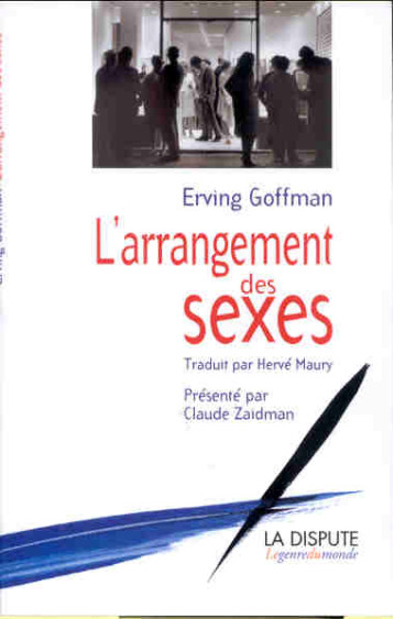 L'ARRANGEMENT DES SEXES - GOFFMAN ERVING - SNEDIT LA DISPU