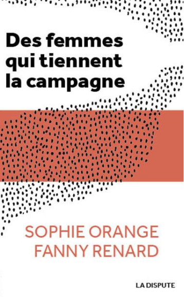 DES FEMMES QUI TIENNENT LA CAMPAGNE - RENARD/ORANGE - SNEDIT LA DISPU