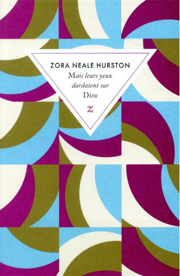 MAIS LEURS YEUX DARDAIENT SUR DIEU - HURSTON ZORA NEALE - ZULMA