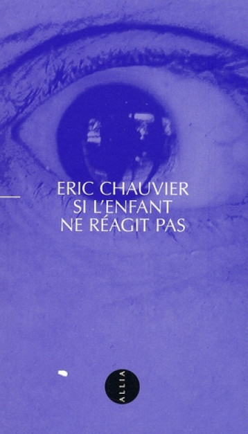 SI L'ENFANT NE REAGIT PAS - CHAUVIER ERIC - ALLIA