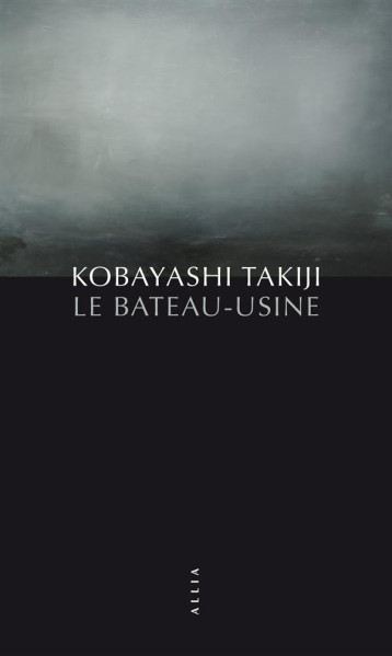 LE BATEAU-USINE - KOBAYASHI TAKIJI - Allia