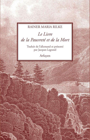 LE LIVRE DE LA PAUVRETE ET DE LA MORT - RILKE RAINER MARIA - Arfuyen