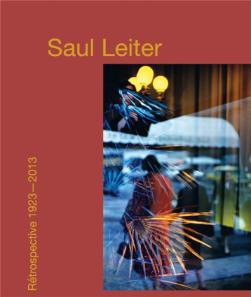 SAUL LEITER, RETROSPECTIVE 1923-2013 - LEITER SAUL - TEXTUEL