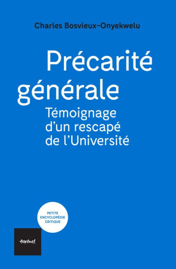 PRECARITE GENERALE : TEMOIGNAGE D'UN RESCAPE DE L'UNIVERSITE - BOSVIEUX-ONYEKWELU C - TEXTUEL