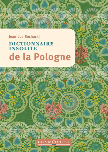 DICTIONNAIRE INSOLITE DE LA POLOGNE - SOCHACKI JEAN-LUC - COSMOPOLE