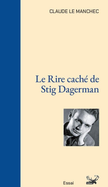 LE RIRE CACHE DE STIG DAGERMAN - LE MANCHEC CLAUDE - GINKGO