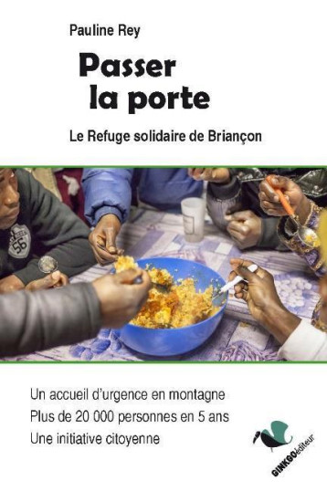 PASSER LA PORTE - LE REFUGE SOLIDAIRE DE BRIANCON - REY PAULINE - GINKGO