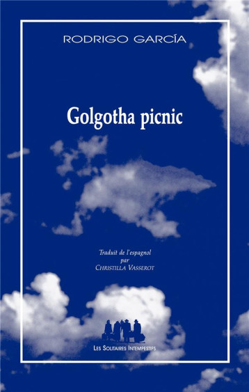 GOLGOTHA PICNIC - RODRIGO GARCIA - SOLITAIRES INT