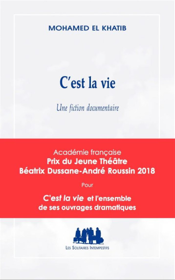 C'EST LA VIE  -  UNE FICTION DOCUMENTAIRE - MOHAMED EL KHATIB - SOLITAIRES INT