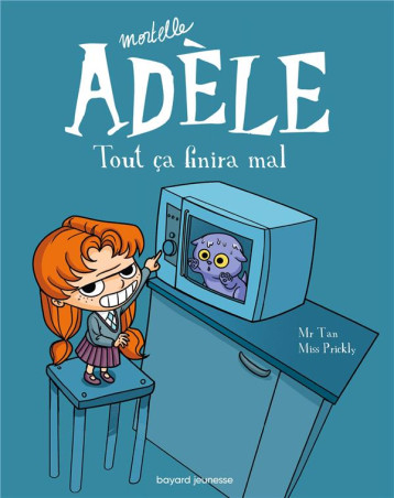 MORTELLE ADELE TOME 1 : TOUT CA FINIRA MAL - MR TAN - Tourbillon