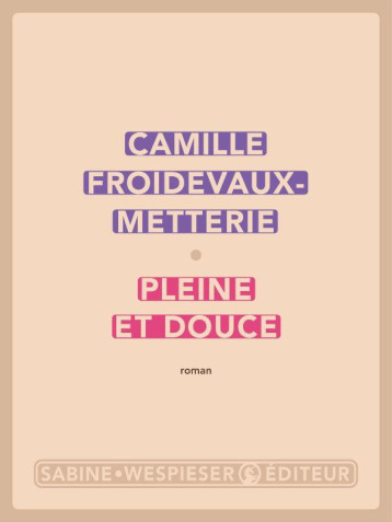 PLEINE ET DOUCE - FROIDEVAUX-METTERIE - SABINE WESPIESE