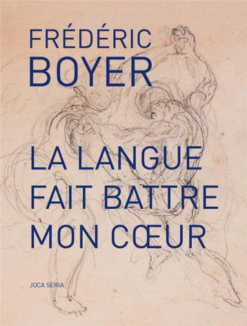 LA LANGUE FAIT BATTRE MON COEUR - BOYER FREDERIC - JOCA SERIA