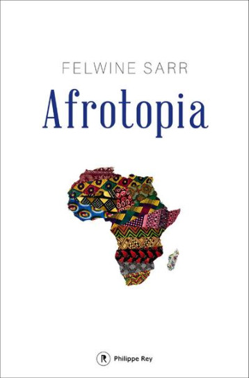 AFROTOPIA - SARR FELWINE - P. Rey