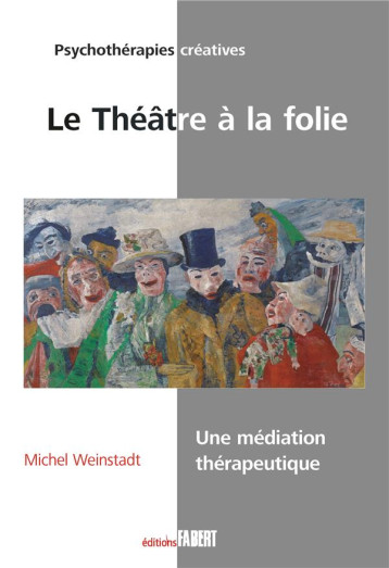 LE THEATRE A LA FOLIE - WEINSTADT/STOCKER - FABERT