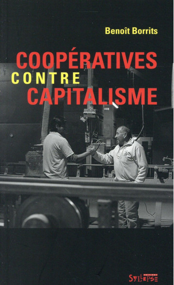 COOPERATIVES CONTRE CAPITALISME - BORRITS BENOIT - Syllepse