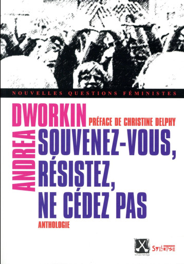 SOUVENEZ-VOUS, RESISTEZ, NE CEDEZ PAS - DWORKIN ANDREA - Syllepse