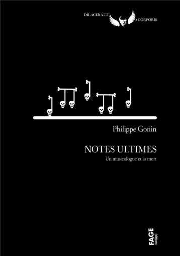 NOTES ULTIMES : DES MUSICIENS ET LA MORT - GONIN PHILIPPE - FAGE