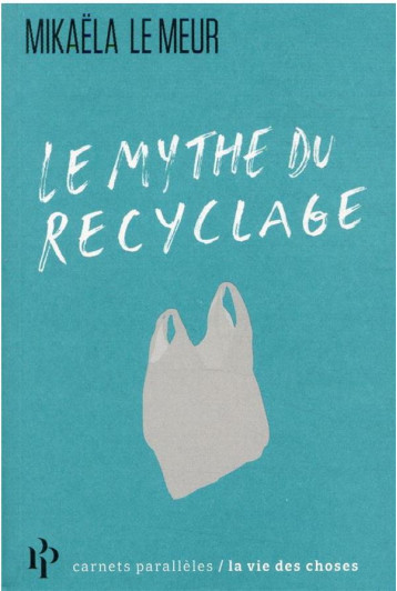 LE MYTHE DU RECYCLAGE - LE MEUR MIKAELA - 1ER PARALLELE