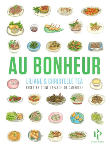 AU BONHEUR : RECETTES D'UNE ENFANCE ENTRE LE CAMBODGE - TEA CHRISTELLE - 1ER PARALLELE