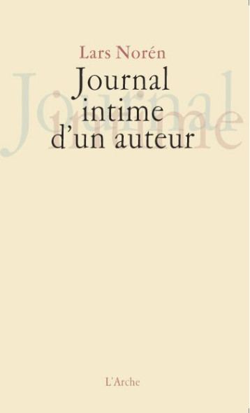 JOURNAL INTIME D'UN AUTEUR - LARS NOREN - L'ARCHE