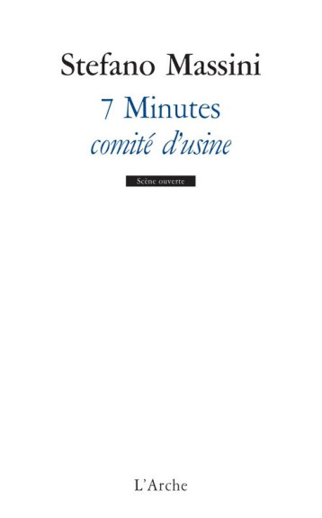 7 MINUTES  -  COMITE D'USINE - MASSINI STEFANO - L'ARCHE