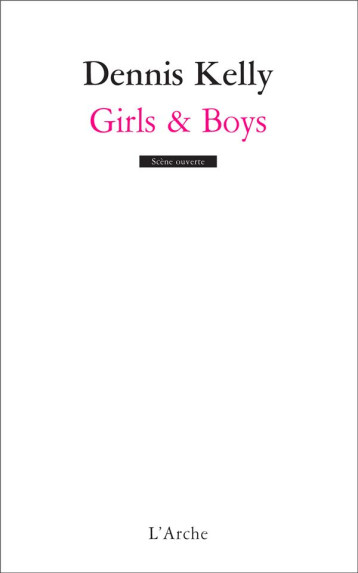 GIRLS et BOYS - KELLY DENNIS - L'ARCHE