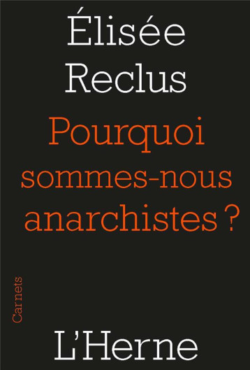 POURQUOI SOMMES-NOUS ANARCHISTES ? - RECLUS ELISEE - Herne