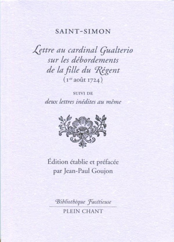 LETTRE AU CARDINAL GUALTERIO SUR LES DEBORDEMENTS DE LA FILLE DU REGENT - SAINT-SIMON - PLEIN CHANT