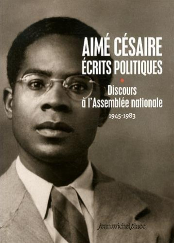 LES DISCOURS A L'ASSEMBLEE NATIONALE  -  ECRITS POLITIQUES T.1 - CESAIRE, AIME - Nouvelles éditions JMP