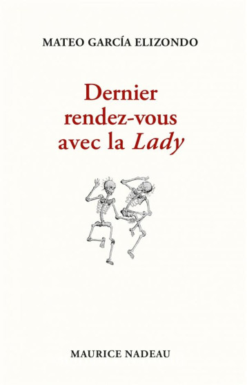 DERNIER RENDEZ-VOUS AVEC LA LADY - ELIZONDO M G. - ROBERT LAFFONT