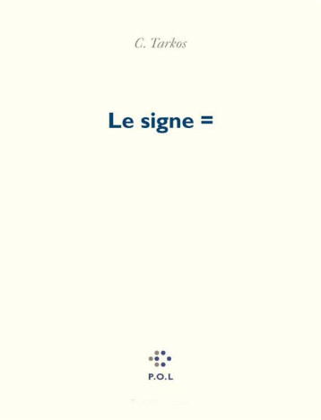 LE SIGNE = - TARKOS CHRISTOPHE - POL